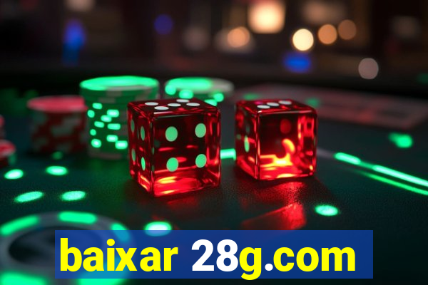 baixar 28g.com